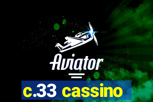 c.33 cassino